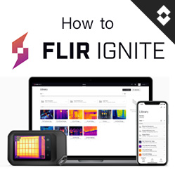 FLIR Ignite คืออะไร และใช้งานยังไง? FLIR Ignite คืออะไร และใช้งานยังไง?
